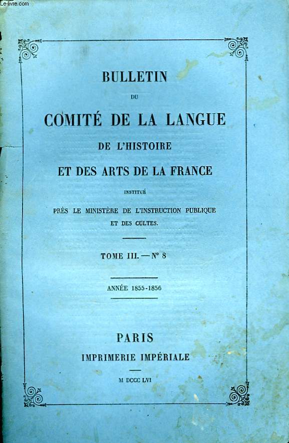 Bulletin du Comit de la Langue, de l'Histoire et des Arts de la France. TOME III, n8