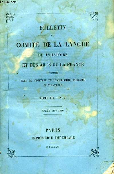 Bulletin du Comit de la Langue, de l'Histoire et des Arts de la France. TOME III, n7