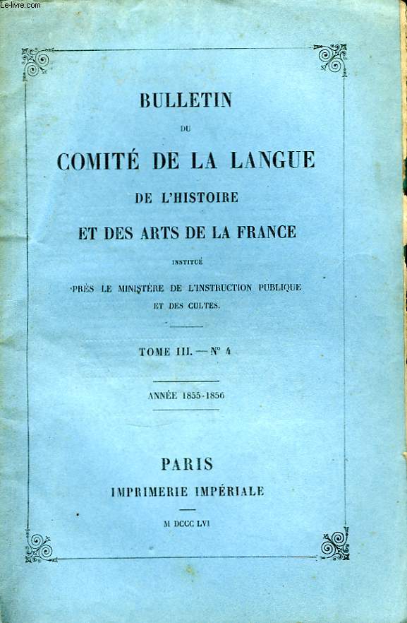 Bulletin du Comit de la Langue, de l'Histoire et des Arts de la France. TOME III, n4