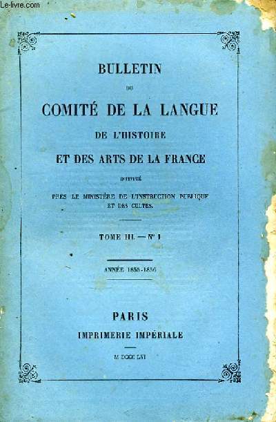 Bulletin du Comit de la Langue, de l'Histoire et des Arts de la France. TOME III, n1