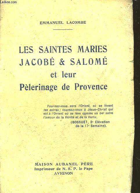 Les Saintes Maries Jacob & Salom et leur Plerinage de Provence