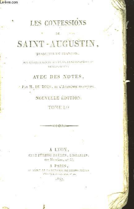 Les Confessions de Saint Augustin. TOME Ier