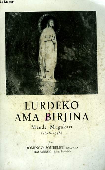 Lurdeko Ama Birkina, Mende Mugakari (1858 - 1958).