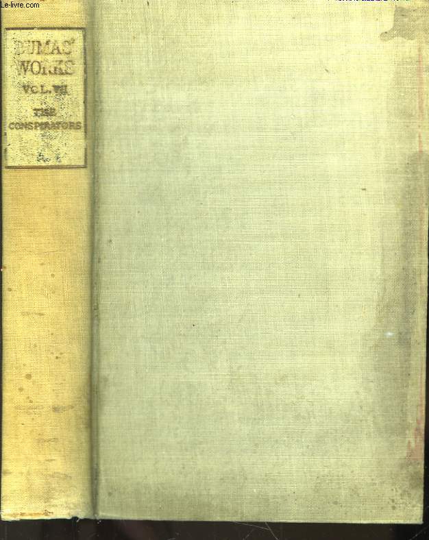 The works of Alexandre Dumas. Vol. VII : The Conspirators.