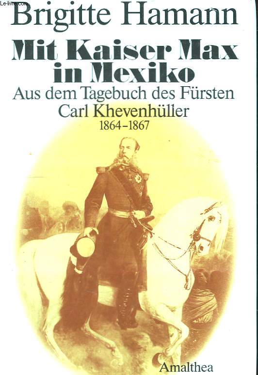 Mit Kaiser Max in Mexiko