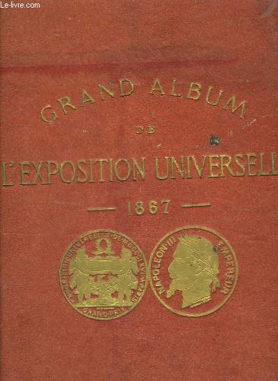 Grand Album de l'Exposition Universelle 1867