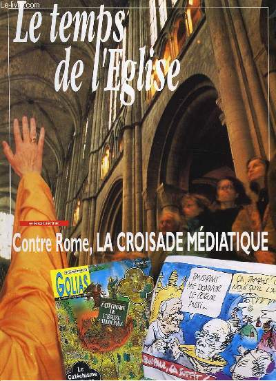 Le Temps de l'Eglise n29 : Contre Rome, la Croisade mdiathique.