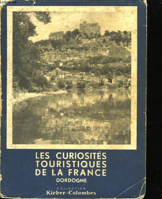 Les Curiosits Touristiques de la France. Dordogne.