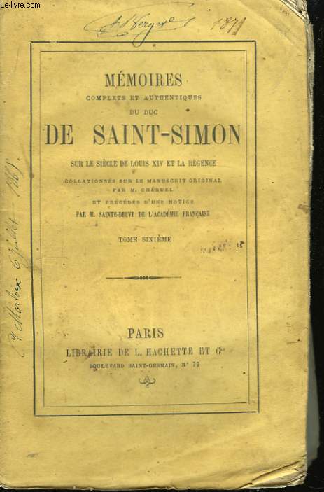 Mmoires, complets et authentiques, du Duc de Saint-Simon sur le sicle de Louis XIV et la Rgence. TOME VI