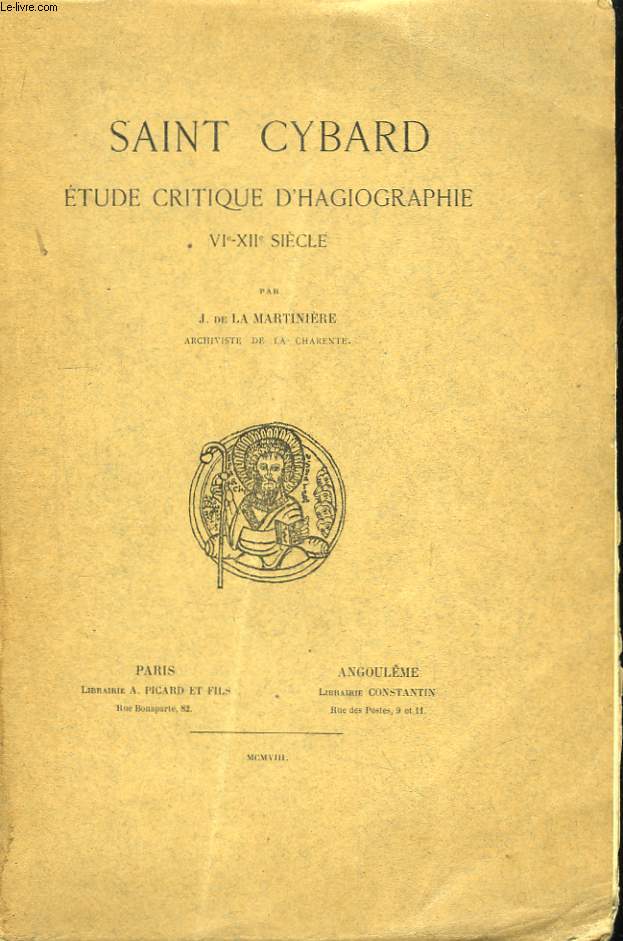 Saint Cybard. Etude critique d'Hagiographie. VIè - XIIè siècle.