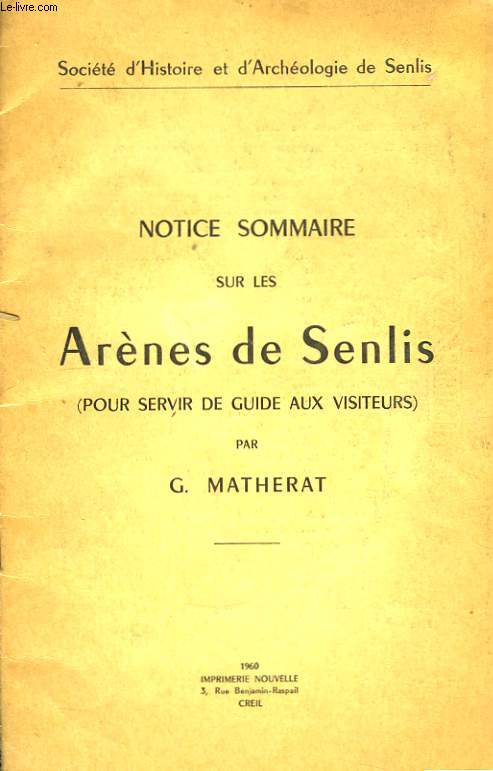 Notice Sommaire sur les Arnes de Senlis.