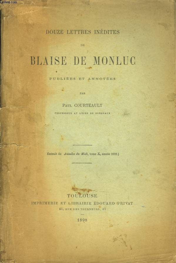 Douze lettres indites de Blaise de Monluc.