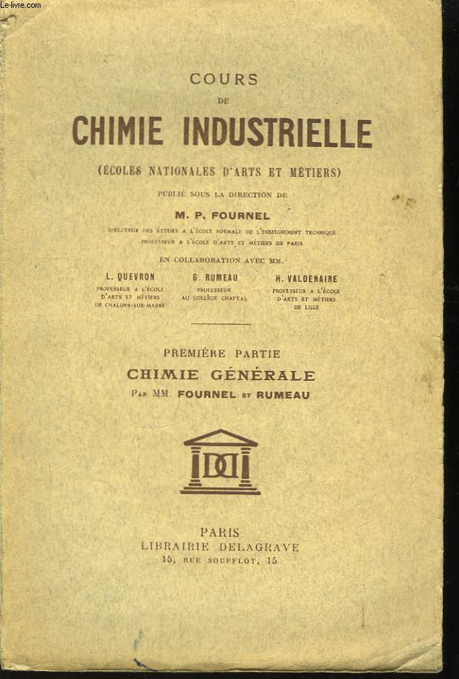 Cours de Chimie Industrielle. (Ecoles Nationales d'Arts et Metiers). 1re partie : Chimie Gnrale.