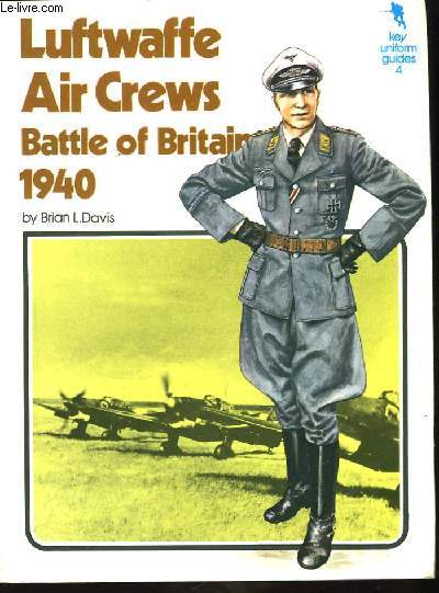 Luftwaffe Air Crews. Battle of Britain 1940