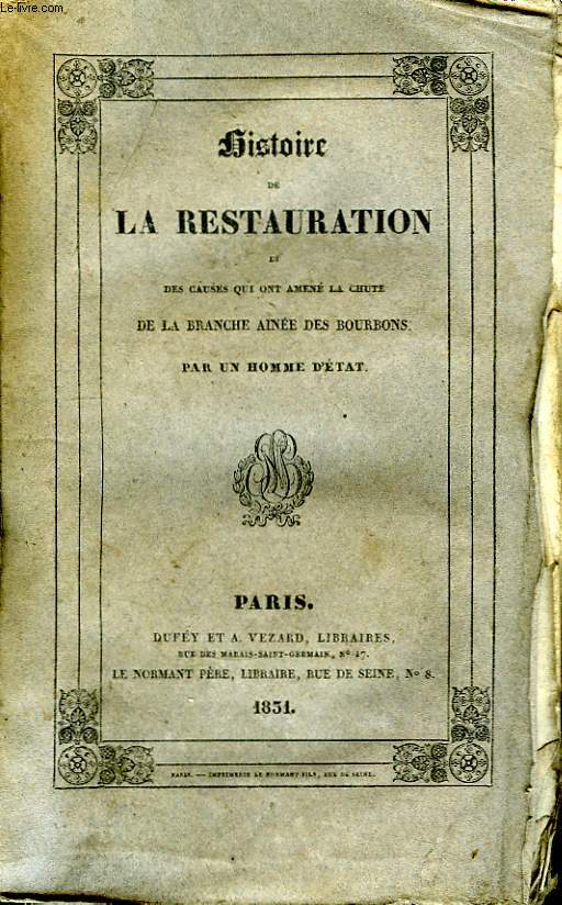 Histoire de la Restauration, et des causes qui ont amen la chute de la branche aine des Bourbons. TOME II