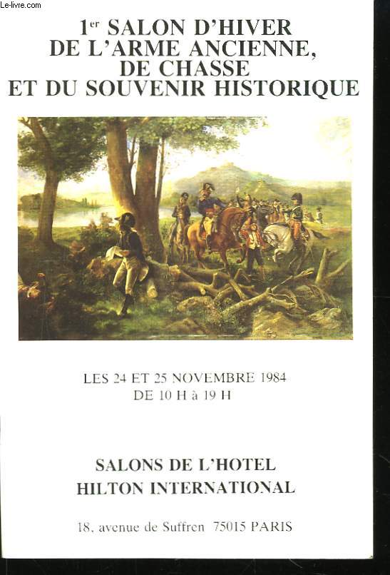 1er Salon d'Hiver de l'Arme Ancienne, de Chasse et du Souvenir Historique.