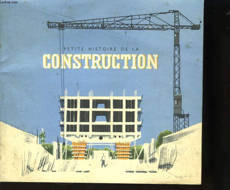 Petite Histoire de la Construction.