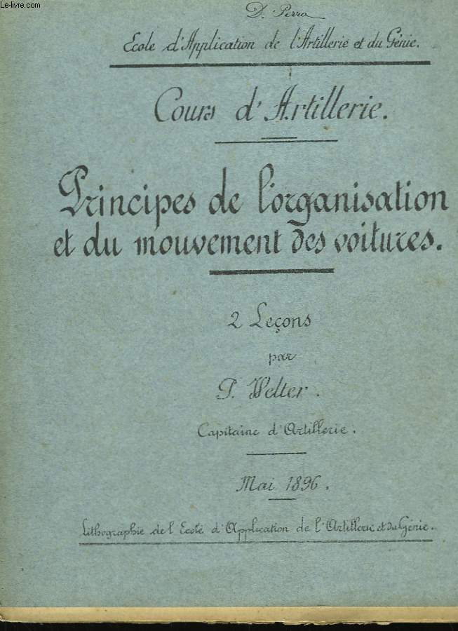 Cours d'Artillerie. Principes de l'organisation et du mouvement des voitures.