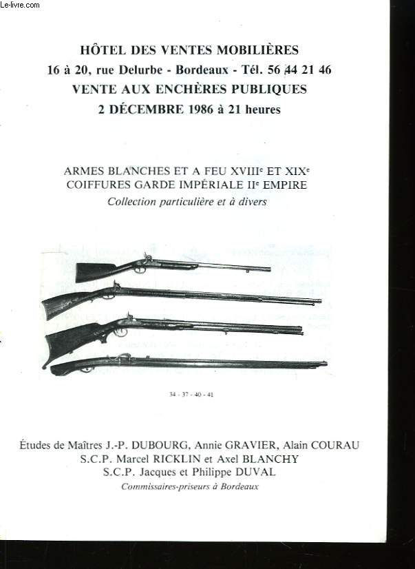 Catalogue de Vente aux Enchres d'Armes blanches et  feu XIII et XIX - Coiffures Garde Impriale IIme Empire.
