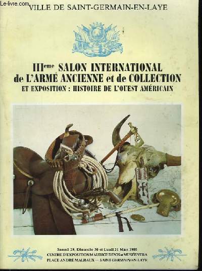 IIIme Salon International de l'Arme Ancienne et de Collection et Exposition : Histoire de l'Ouest Amricain.