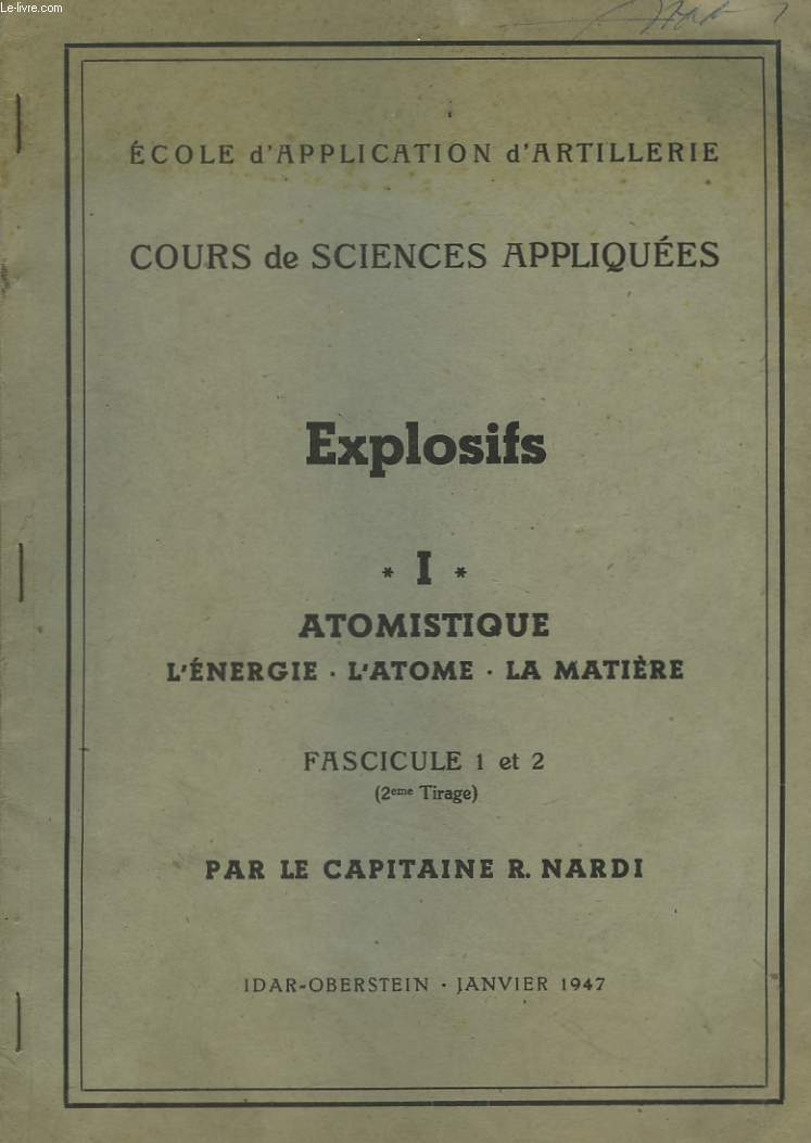 Cours de Sciences Appliques. Explosifs. 1re partie : atomistique, l'nergie, l'atome et la matire. Fascicule 1 et 2