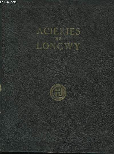 Aciries Longwy. Album Gnral.