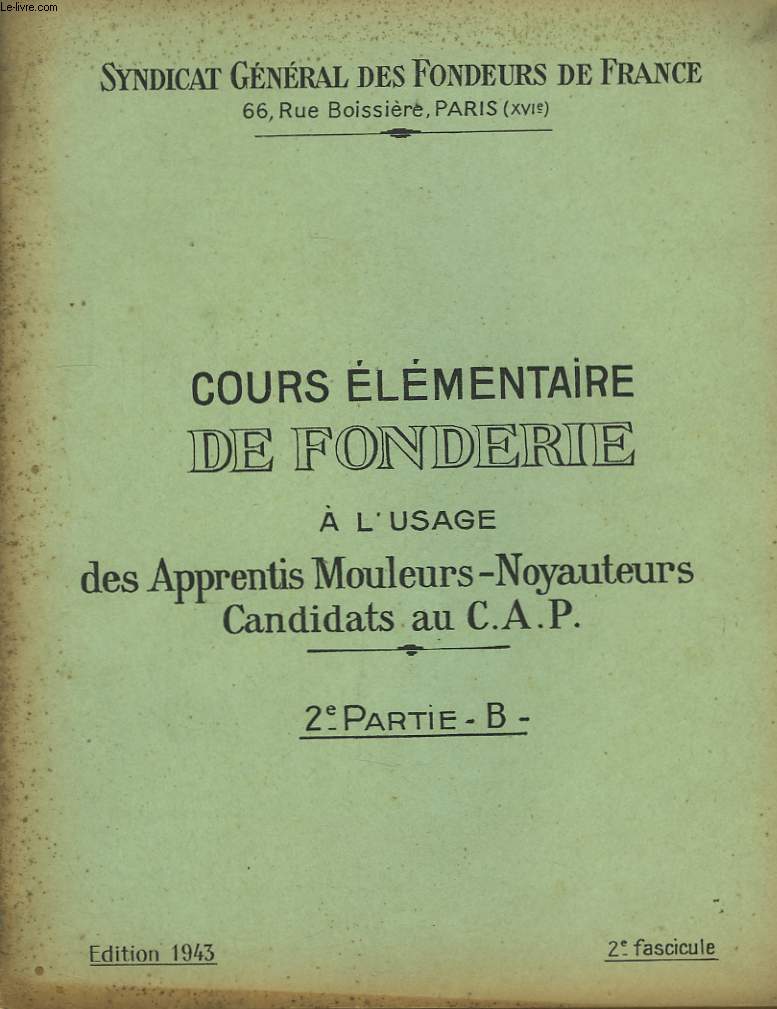 Cours lmentaire de Fonderie,  l'usage des Apprentis Mouleurs-Noyauteurs. Candidats au CAP. 2me partie B., 2me fascicule.