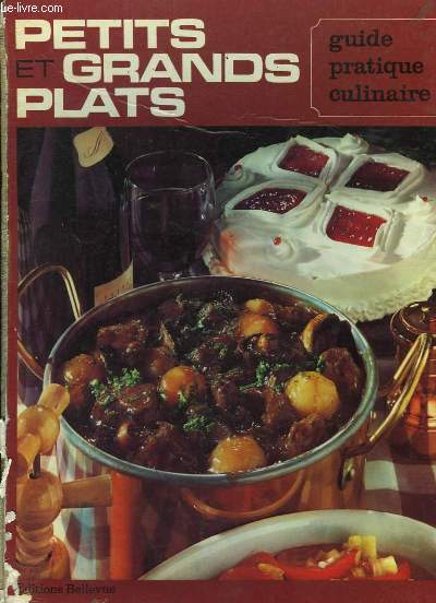 Petits et Grands Plats. Guide Pratique Culinaire.