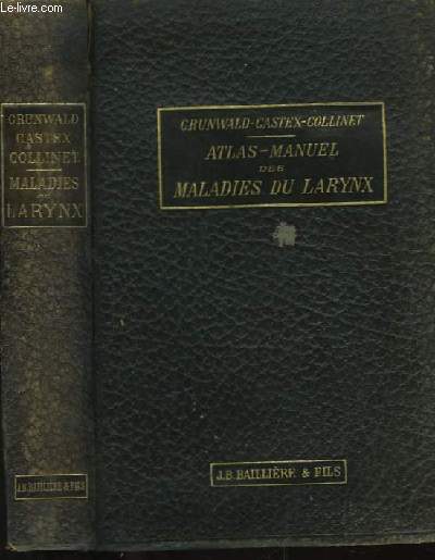 Atlas-Manuel des Maladies du Larynx.