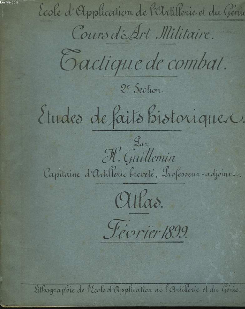 Cours d'Art Militaire. Tactique de combat. 2me Section. Etudes de faits historiques. Atlas