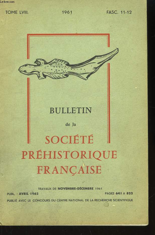 Bulletin de la Socit Prhistorique Franaise. TOME LVIII, Fascicules 1 - 2