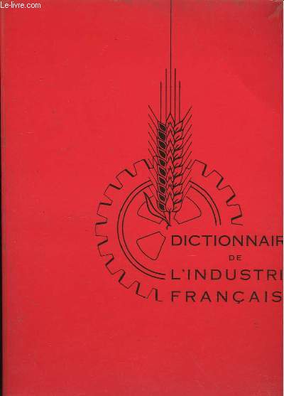 Dictionnaire de l'Industrie Française.