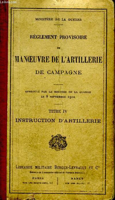 Rglement provisoire de Manoeuvre de l'Artillerie de Campagne. Titre IV : Instruction d'Artillerie.