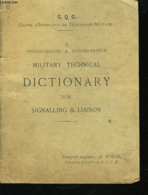 A French-English & English-Franch Military Technical Dictionary for Signalling & Liaison.