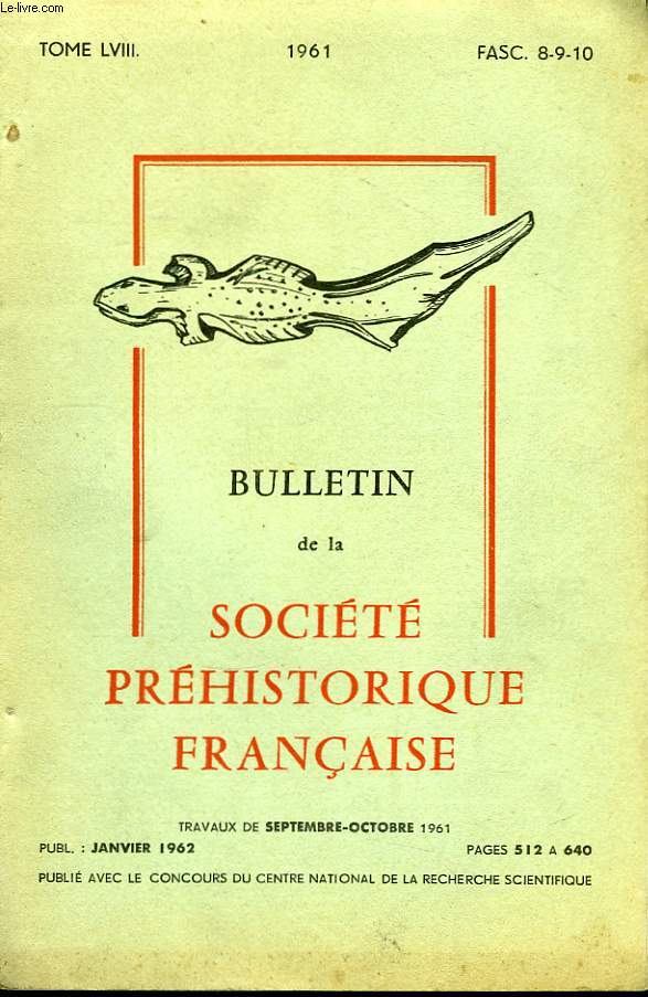 Bulletin de la Socit Prhistorique Franaise. TOME LVIII, Fasc. 8 - 9 10.