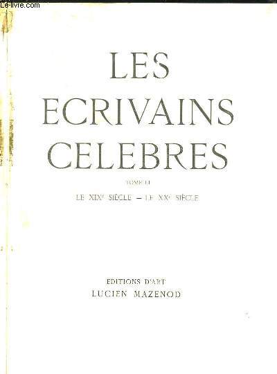 Les Ecrivains Clbres. TOME III : Le XIXe sicle - Le XXe sicle.