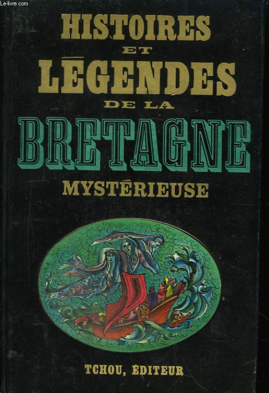 Histoires et Lgendes de la Bretagne Mystrieuse.