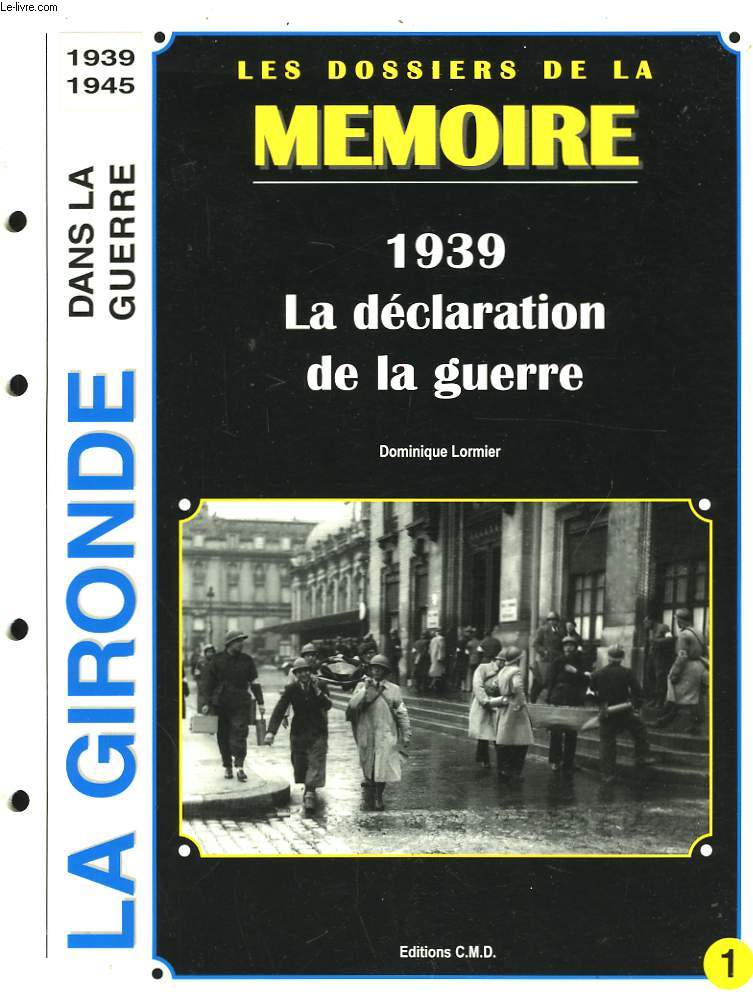 Les Dossiers de la Mémoire N°1 : 1939 - La déclaration de la guerre.