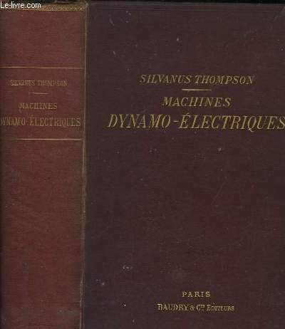Trait thorique et pratique des Machines Dynamo-Electriques.