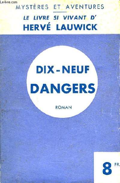 Dix-neuf Dangers.