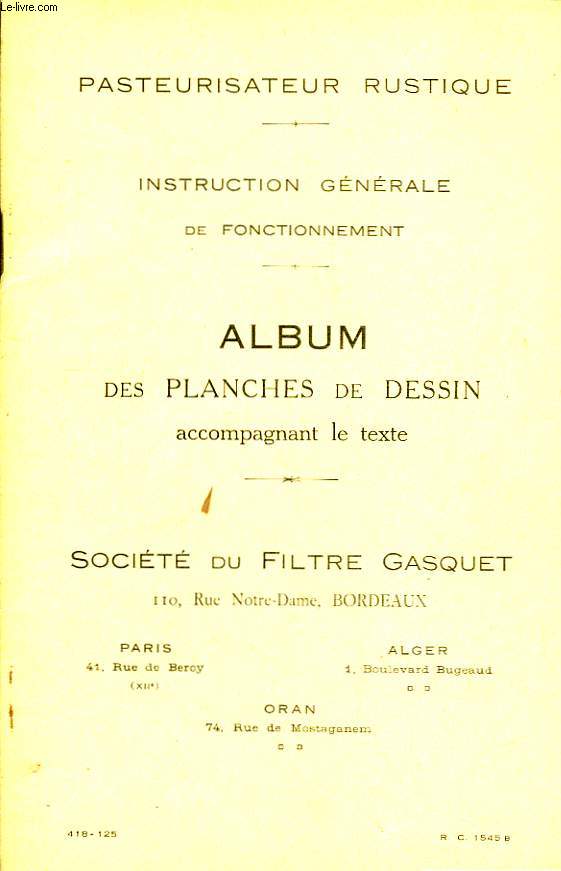 Instruction Gnrale de Fonctionnement. Pasteurisateur Rustique. Album de planches de dessin.