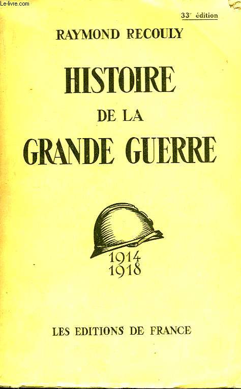 Histoire de la Grande Guerre. 1914 - 1918