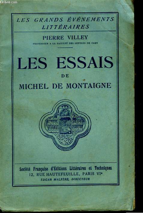 Les Essais de Michel de Montaigne.
