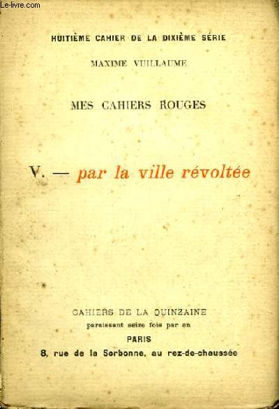 Mes Cahiers Rouges. TOME V : Par la Vill Rvolte.