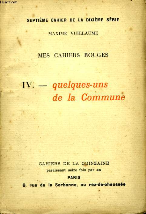 Mes Cahiers Rouges. TOME IV : Quelques-uns de la Commune.