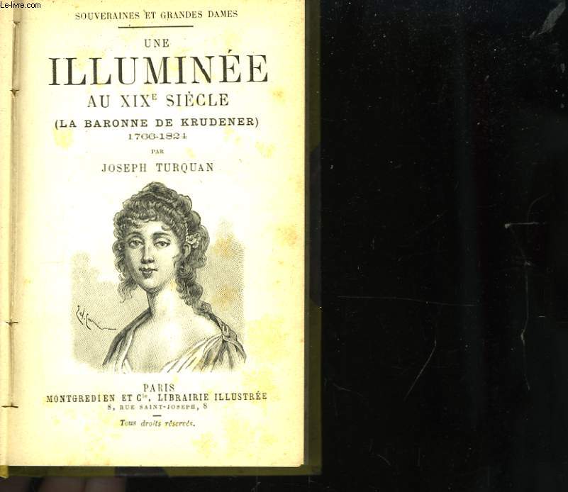 Une Illumine au XIXme sicle (La Baronne de Krudener) 1766 - 1824
