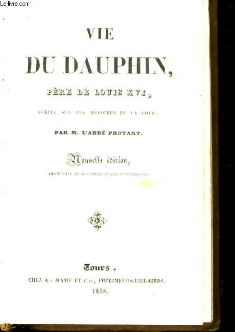 Vie du Dauphin, Pre de Louis XVI.
