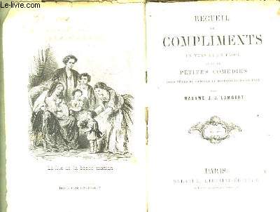 Recueil de Compliments, en vers et en prose. Suivie de petites Comdies, pour ftes de famille et distributions de prix.