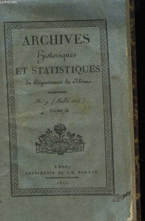 Archives Historiques et Statistiques du Dpartement du Rhne. N9, TOME II