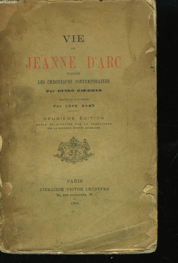 Vie de Jeanne d'Arc, d'aprs les chroniques contemporaines.